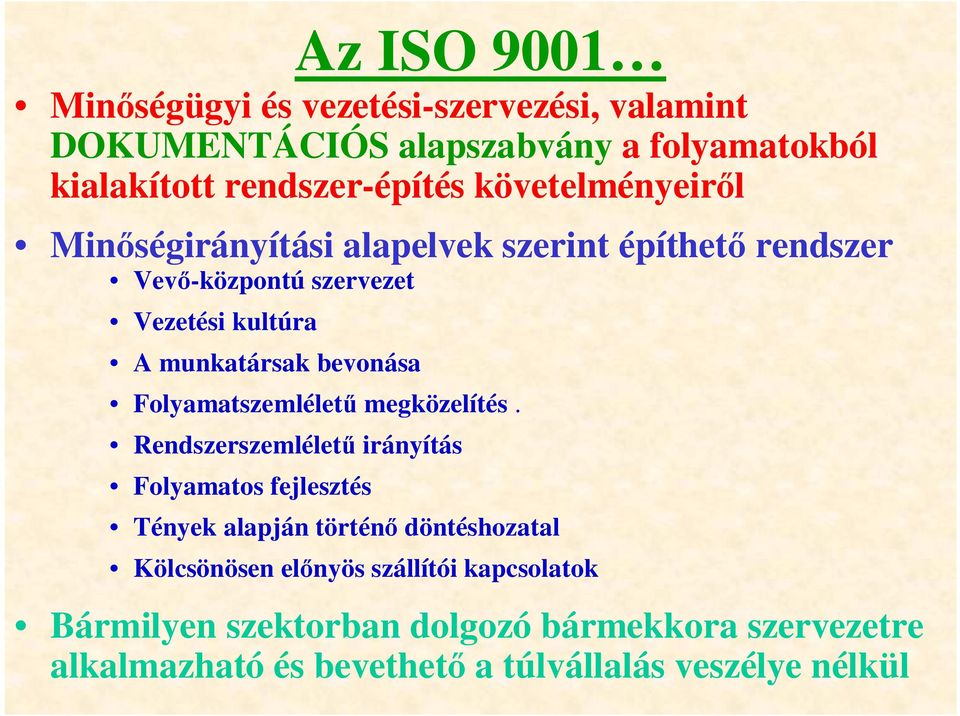 bevonása Folyamatszemléletű megközelítés.
