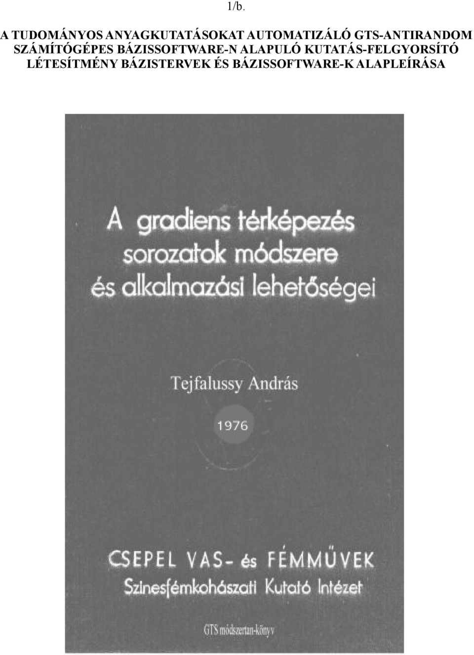 KUTATÁS-FELGYORSÍTÓ LÉTESÍTMÉNY BÁZISTERVEK ÉS