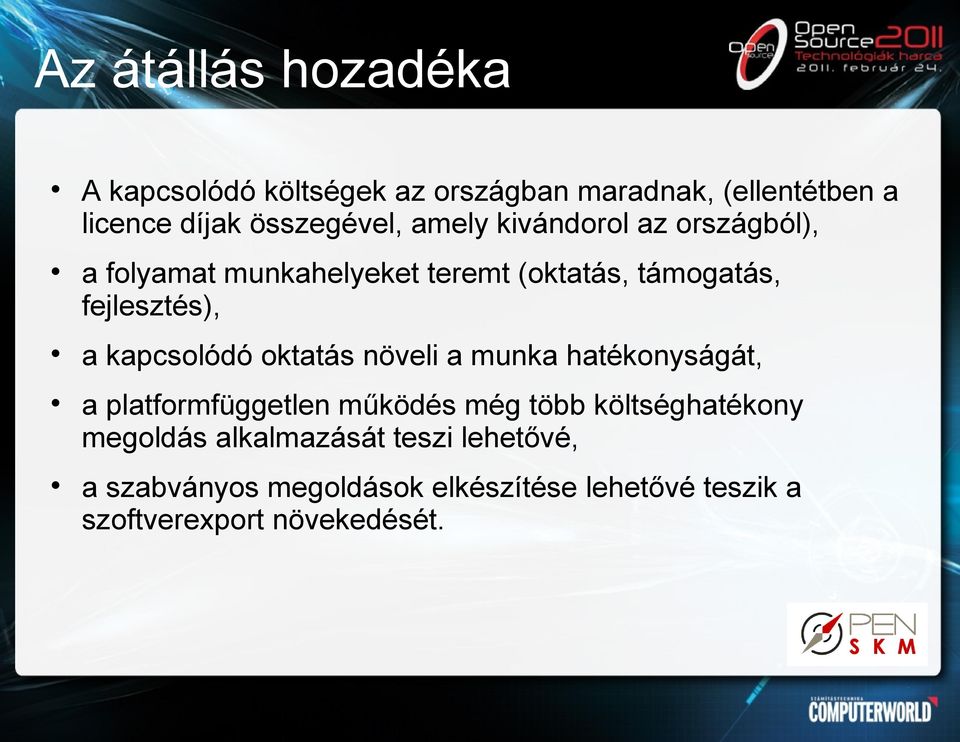 kapcsolódó oktatás növeli a munka hatékonyságát, a platformfüggetlen működés még több költséghatékony