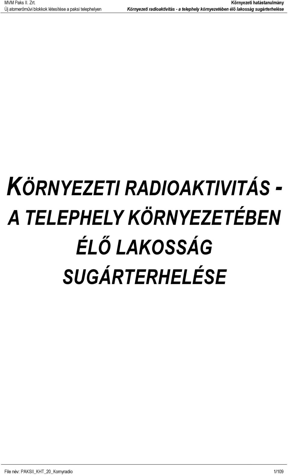 sugárterhelése KÖRNYEZETI RADIOAKTIVITÁS - A TELEPHELY