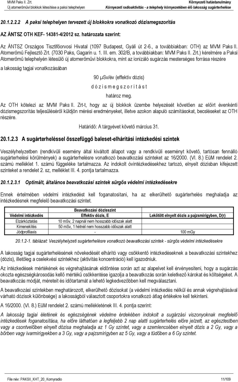 , a tvábbiakban: OTH) az MVM Paks II. Atmerőmű Fejlesztő Zrt.