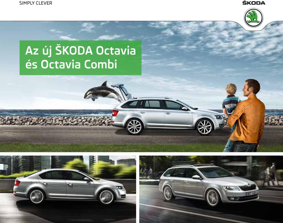 SIMPLY CLEVER. Az új ŠKODA Octavia és Octavia Combi - PDF Free Download