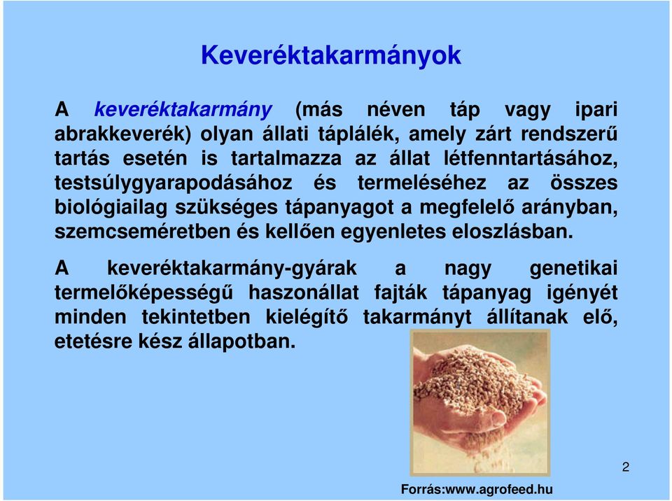 a megfelelő arányban, szemcseméretben és kellően egyenletes eloszlásban.