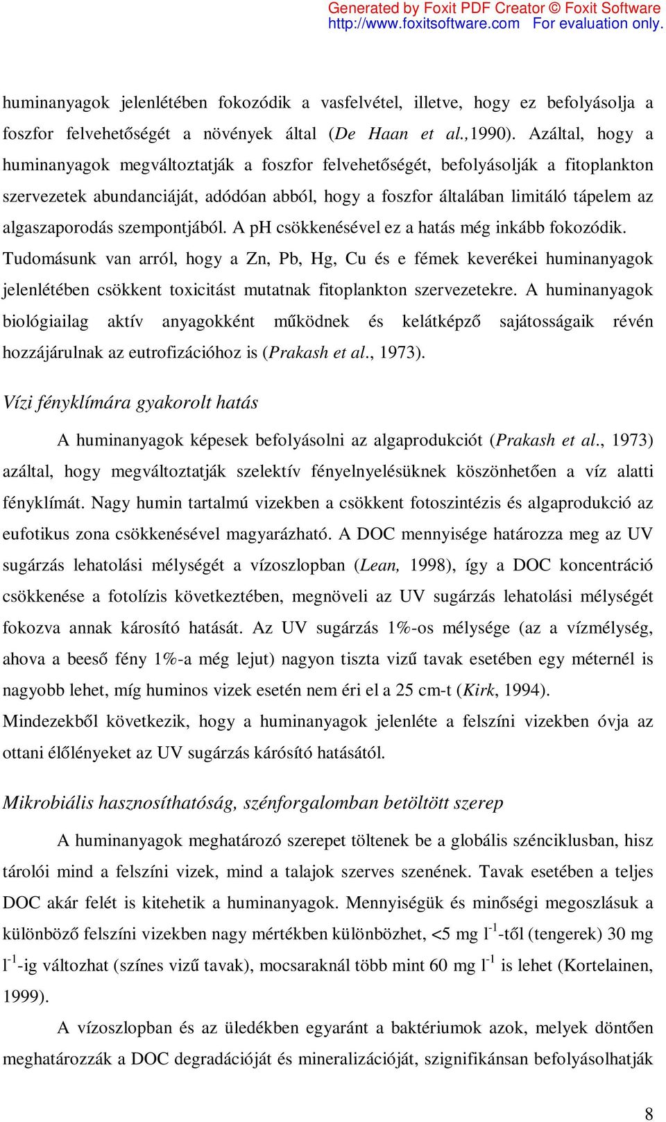 algaszaporodás szempontjából. A ph csökkenésével ez a hatás még inkább fokozódik.