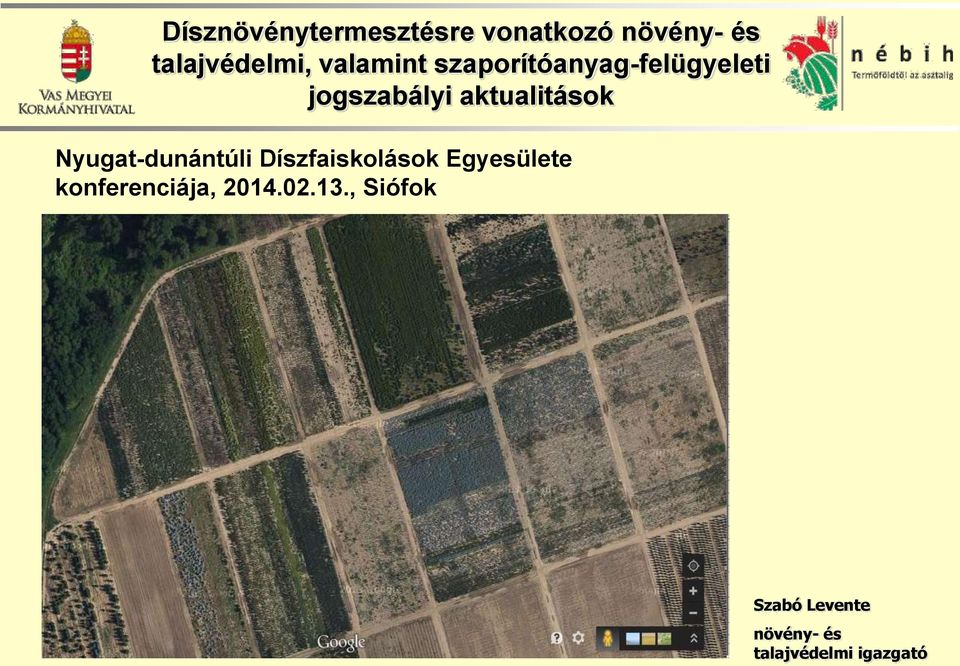 Dísznövénytermesztésre vonatkozó növény- és talajvédelmi, valamint  szaporítóanyag-felügyeleti jogszabályi aktualitások - PDF Ingyenes letöltés