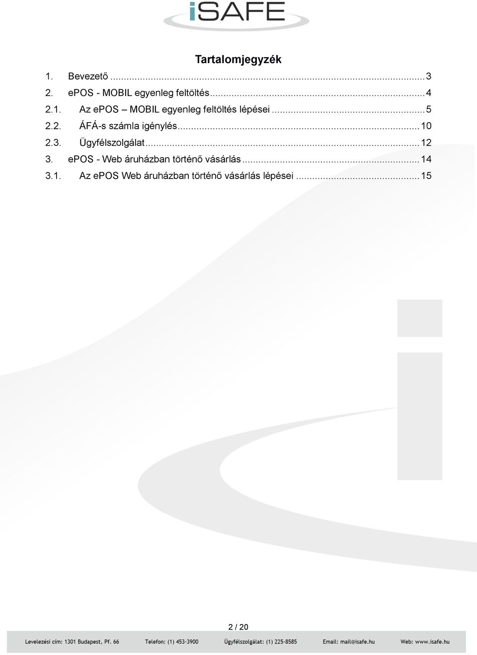 .. 10 2.3. Ügyfélszolgálat... 12 3. epos - Web áruházban történő vásárlás.