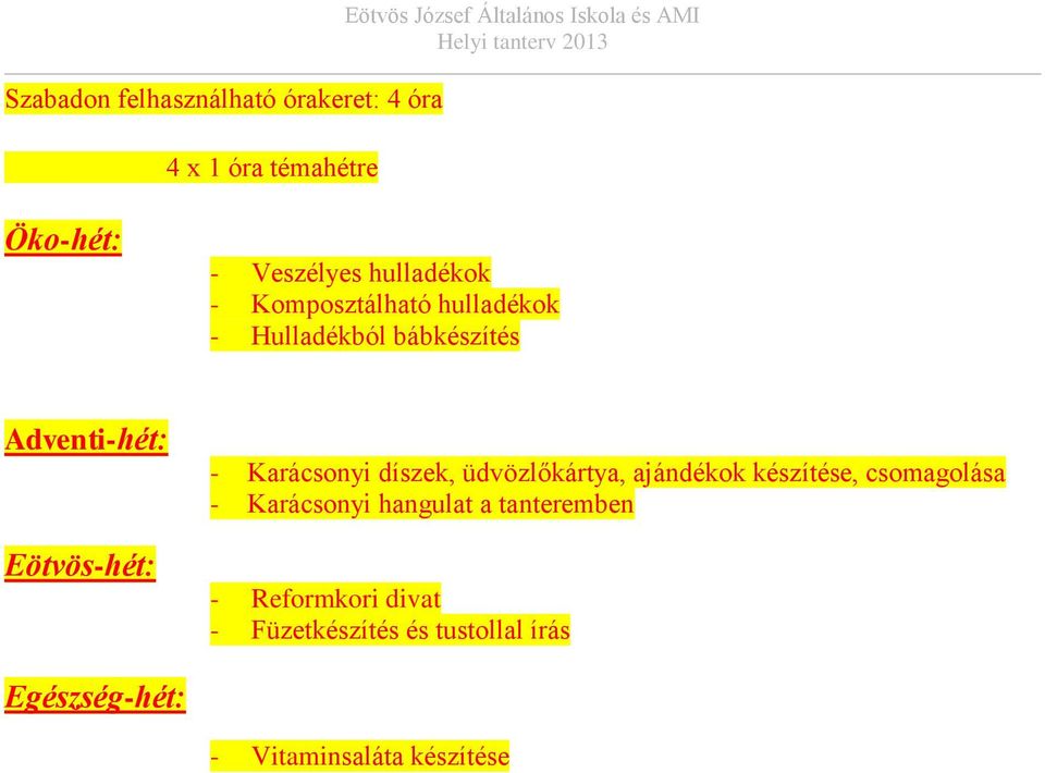 Eötvös-hét: - Karácsonyi díszek, üdvözlőkártya, ajándékok készítése, csomagolása - Karácsonyi