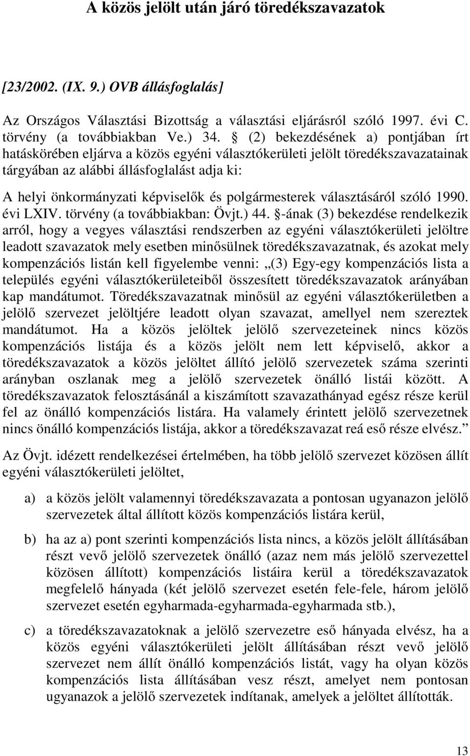 polgármesterek választásáról szóló 1990. évi LXIV. törvény (a továbbiakban: Övjt.) 44.