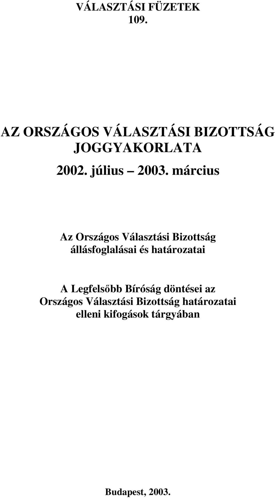 március Az Országos Választási Bizottság állásfoglalásai és