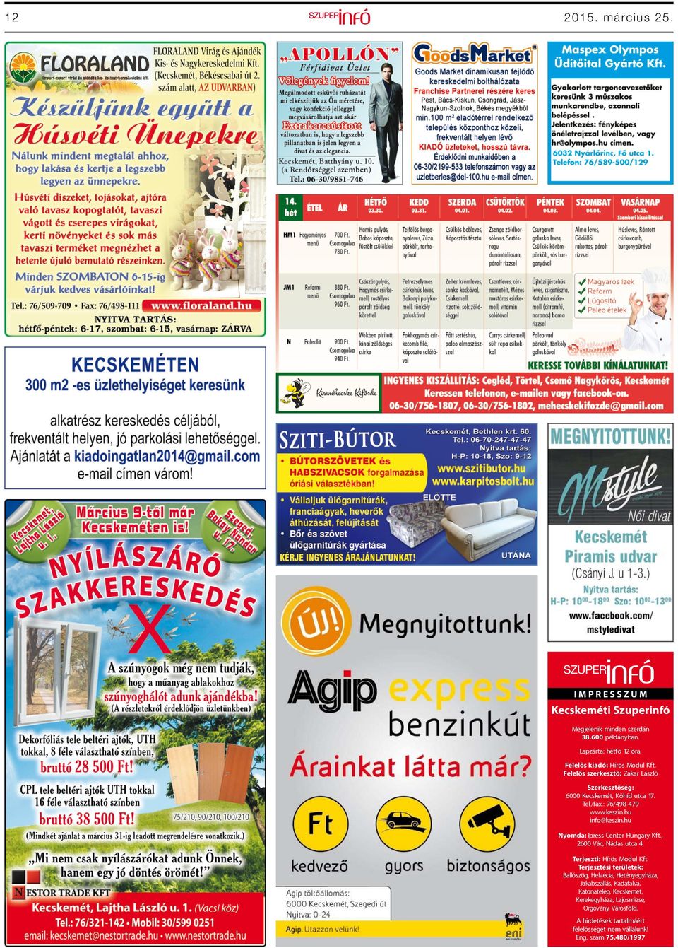 hu info@keszin.hu Nyomda: Ipress Center Hungary Kft., 2600 Vác, Nádas utca 4. Terjeszti: Hírös Modul Kft.