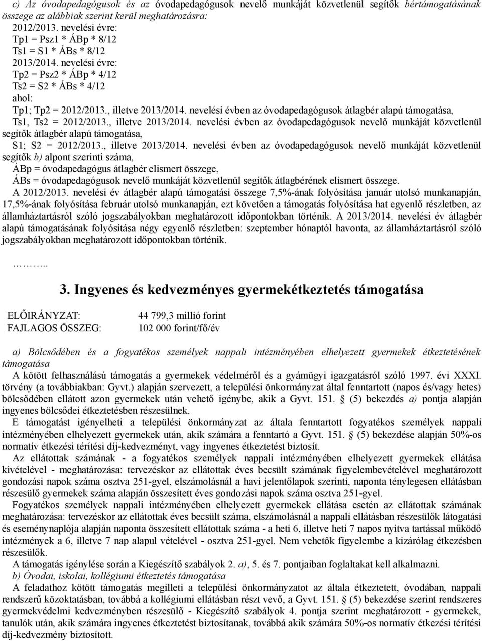 nevelési évben az óvodapedagógusok átlagbér alapú támogatása, Ts1, Ts2 = 2012/2013., illetve 2013/2014.