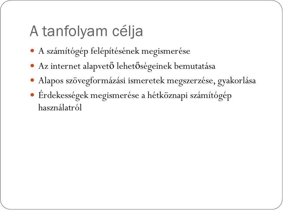 bemutatása Alapos szövegformázási ismeretek