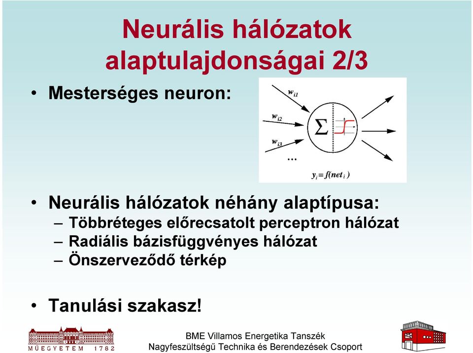 Többréteges előrecsatolt perceptron hálózat Radiális