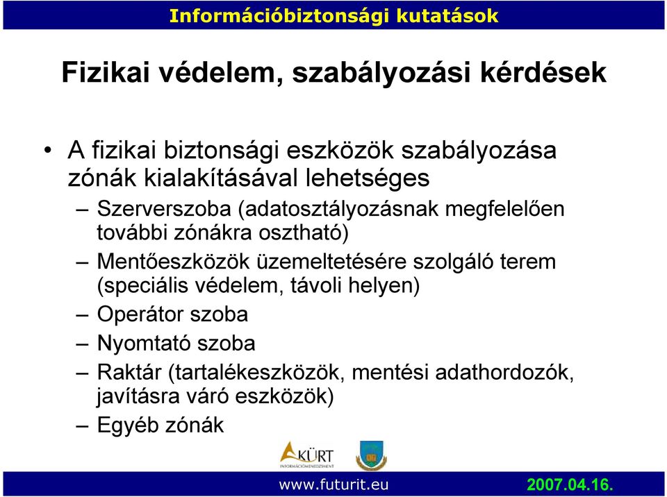 osztható) Mentıeszközök üzemeltetésére szolgáló terem (speciális védelem, távoli helyen)