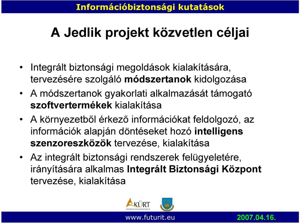 információkat feldolgozó, az információk alapján döntéseket hozó intelligens szenzoreszközök tervezése, kialakítása
