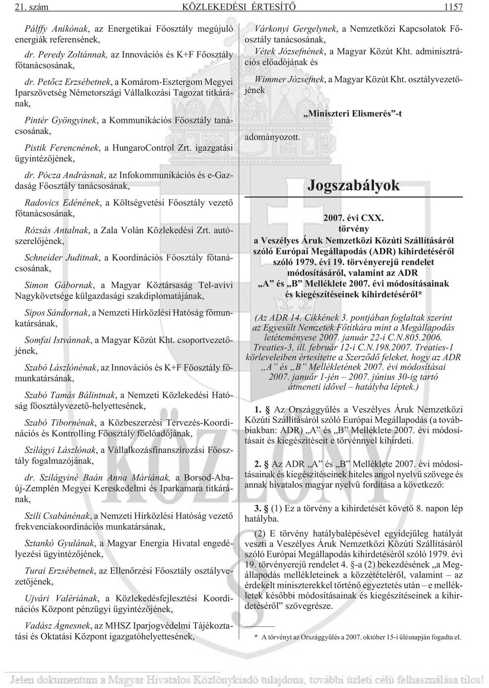HungaroControl Zrt. igazgatási ügyintézõjének, dr.