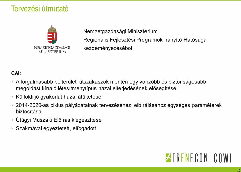 létesítménytípus hazai elterjedésének elősegítése Külföldi jó gyakorlat hazai átültetése 2014-2020-as ciklus