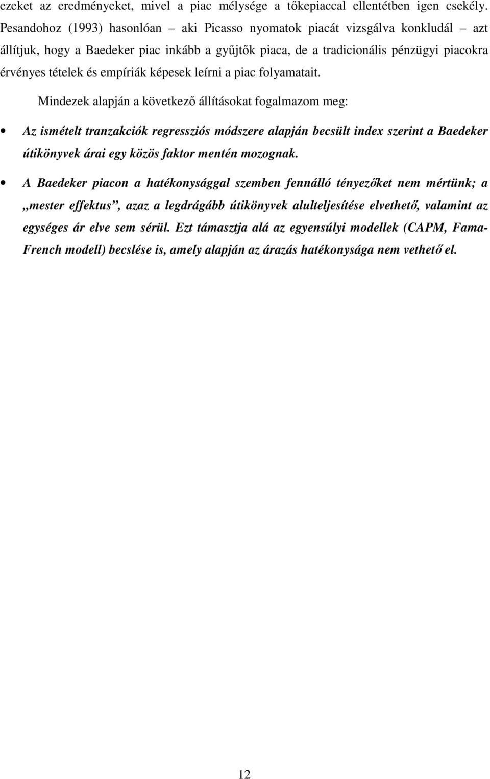 empíriák képesek leírni a piac folyamatait.