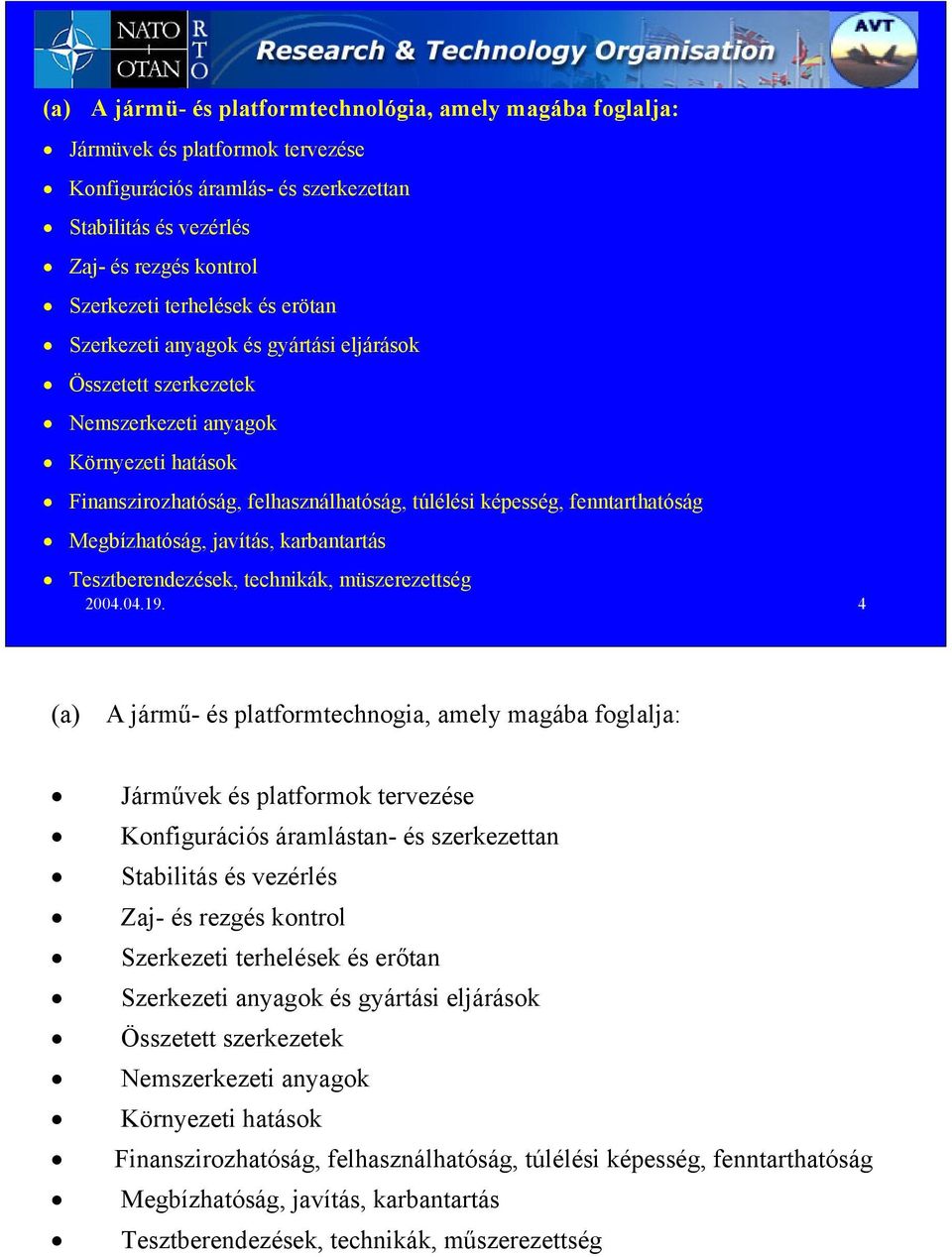 Megbízhatóság, javítás, karbantartás Tesztberendezések, technikák, müszerezettség 2004.04.19.