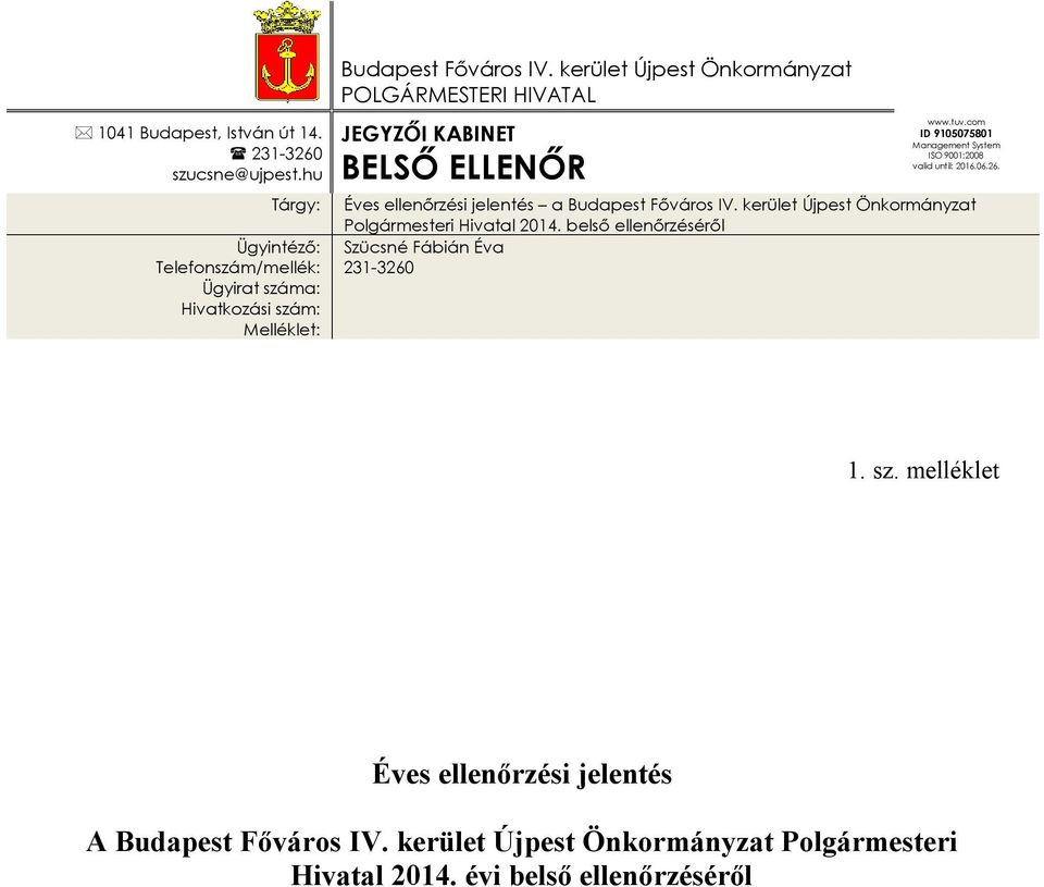 06.26. Tárgy: Éves ellenőrzési jelentés a Budapest Főváros IV. kerület Újpest Önkormányzat Polgármesteri Hivatal 2014.