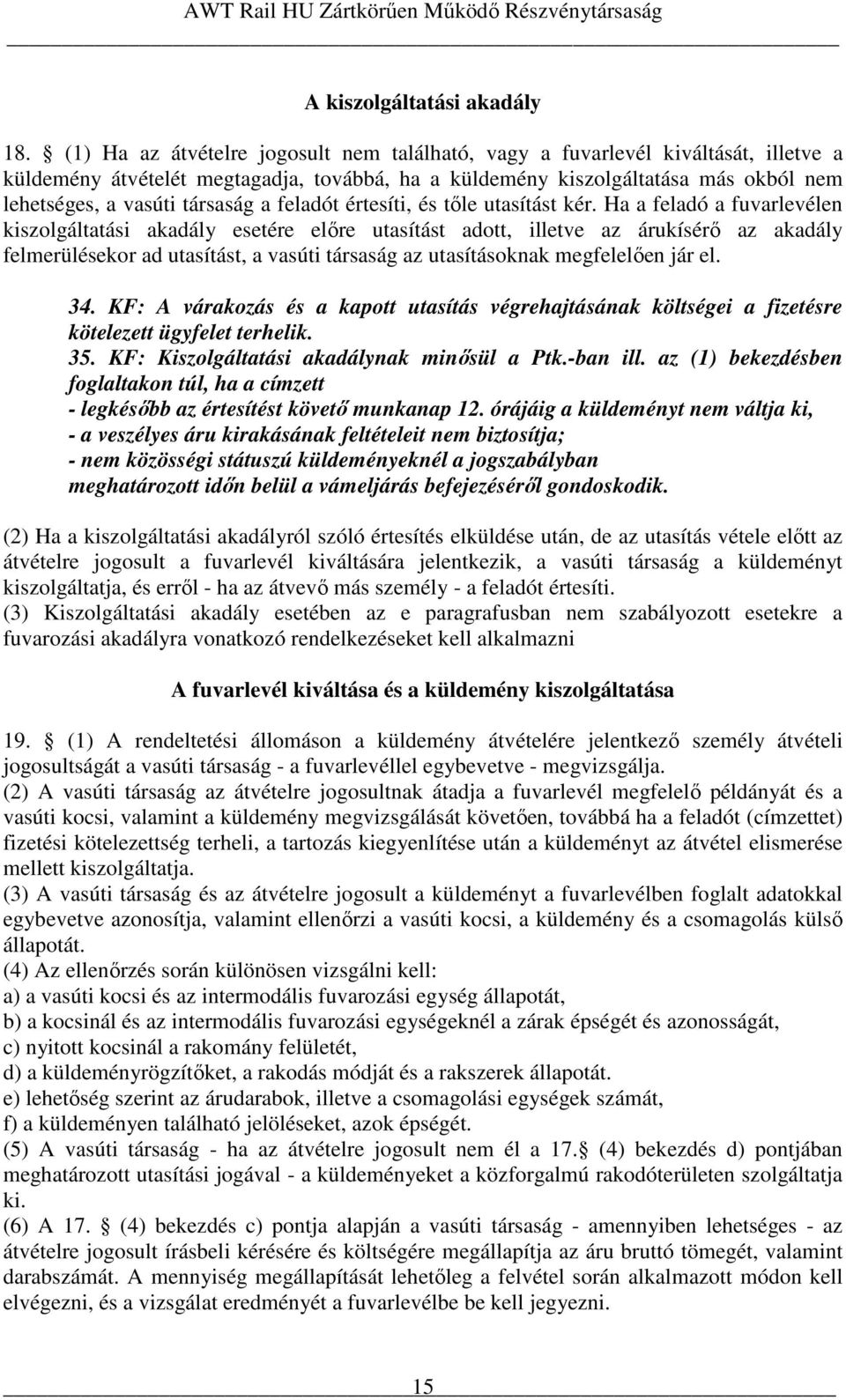 a feladót értesíti, és tıle utasítást kér.