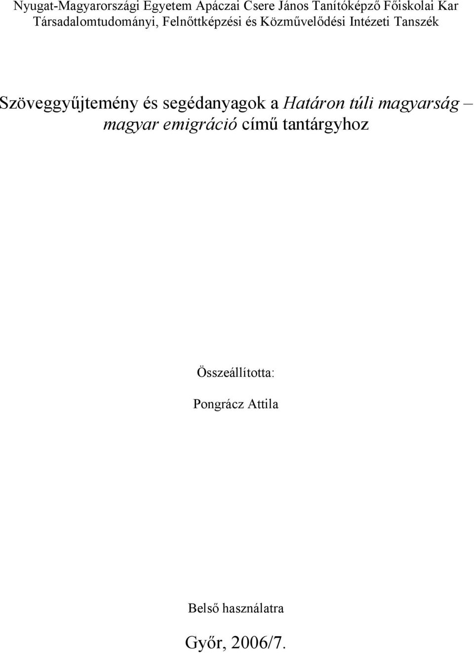 Szöveggyűjtemény és segédanyagok a Határon túli magyarság magyar emigráció