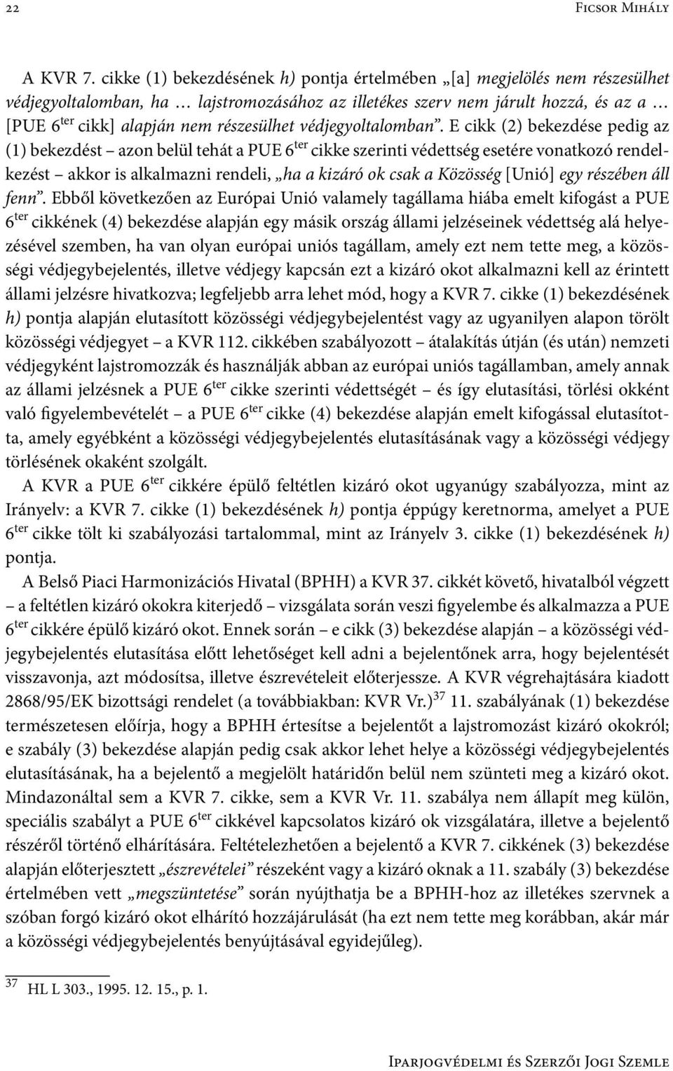 védjegyoltalomban.