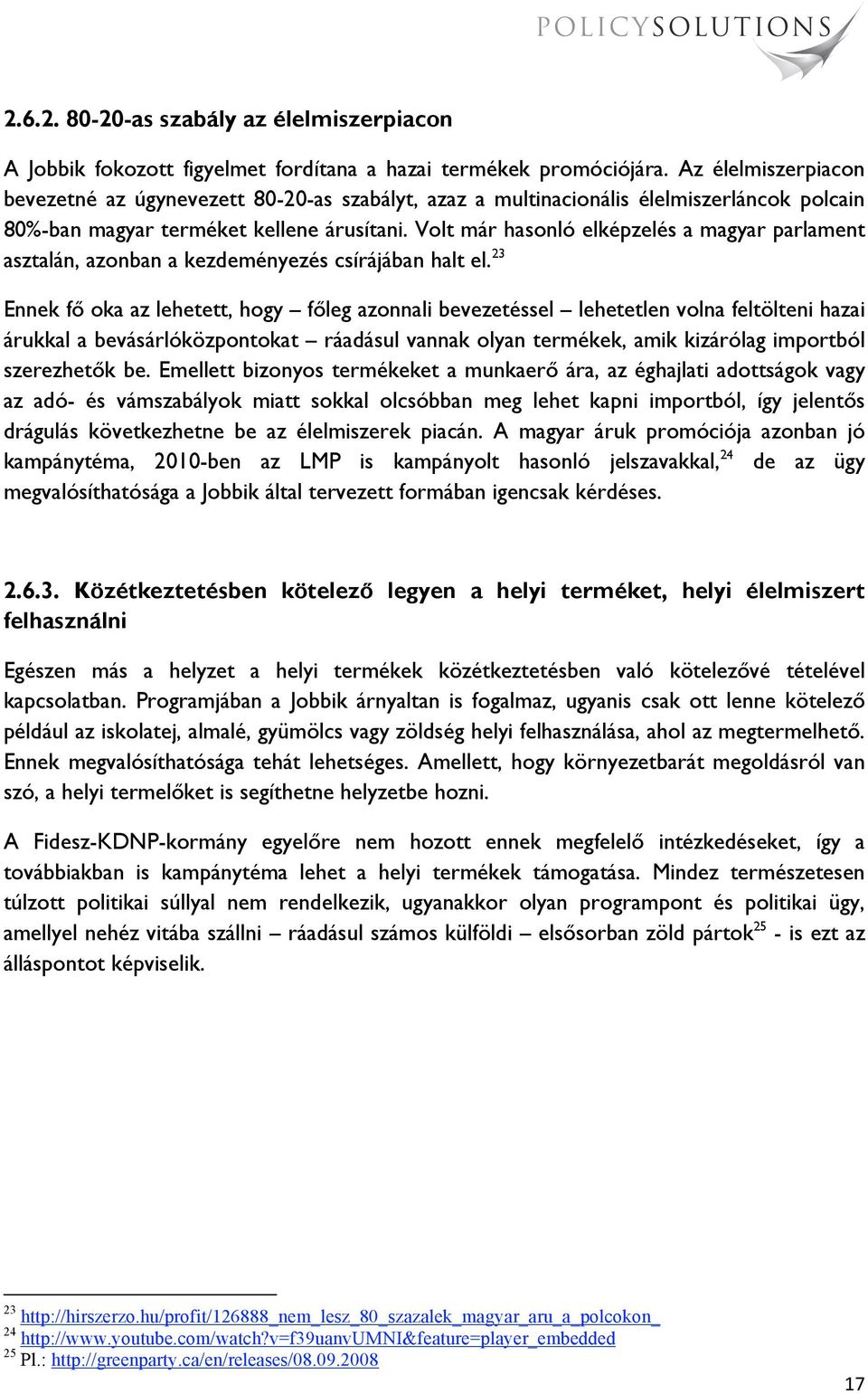 Volt már hasonló elképzelés a magyar parlament asztalán, azonban a kezdeményezés csírájában halt el.