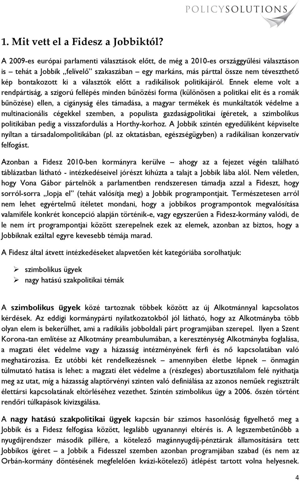választók előtt a radikálisok politikájáról.