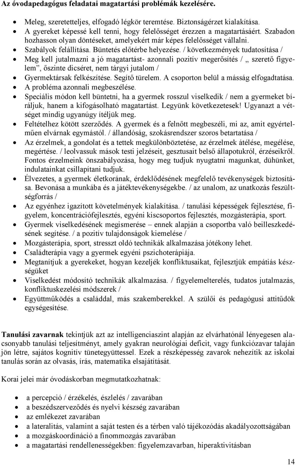 Büntetés előtérbe helyezése.