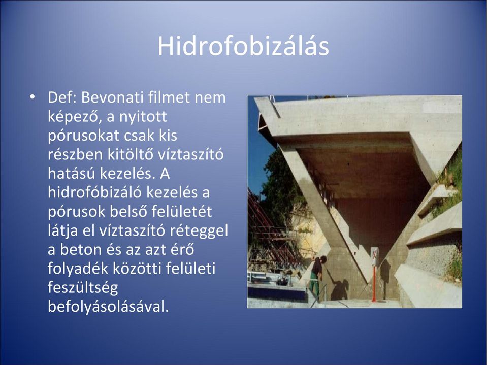 A hidrofóbizáló kezelés a pórusok belső felületét látja el
