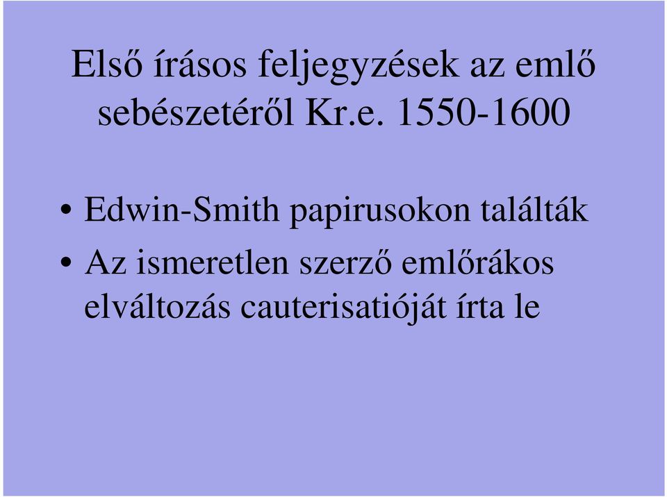 Edwin-Smith papirusokon találták Az