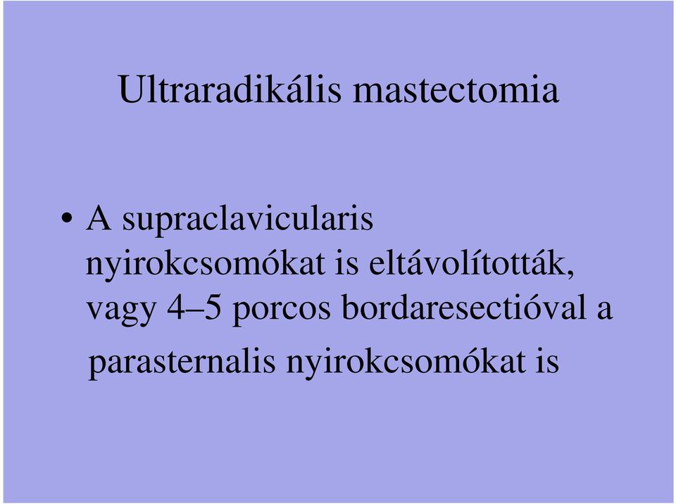 eltávolították, vagy 4 5 porcos