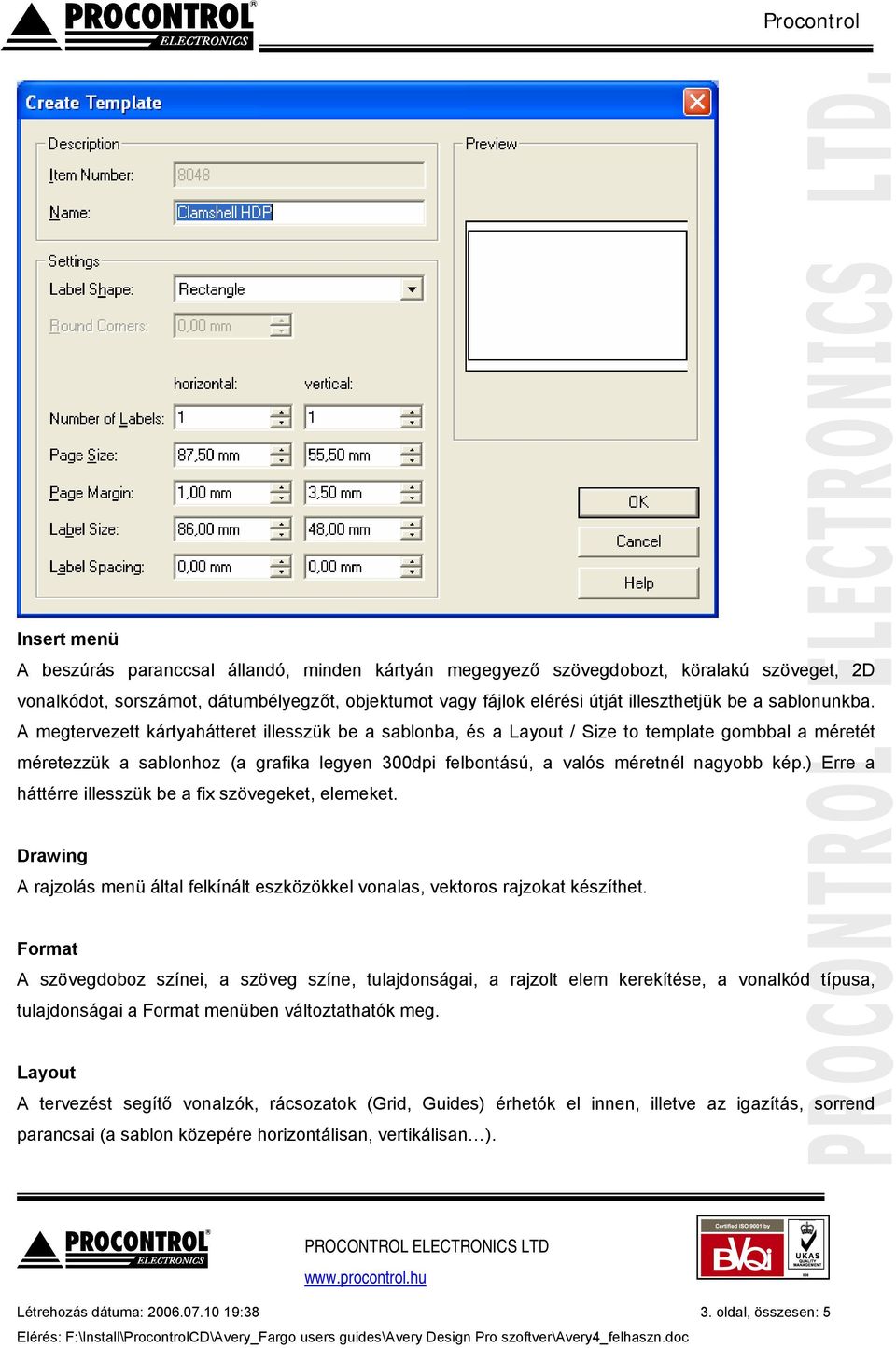 A megtervezett kártyahátteret illesszük be a sablonba, és a Layout / Size to template gombbal a méretét méretezzük a sablonhoz (a grafika legyen 300dpi felbontású, a valós méretnél nagyobb kép.