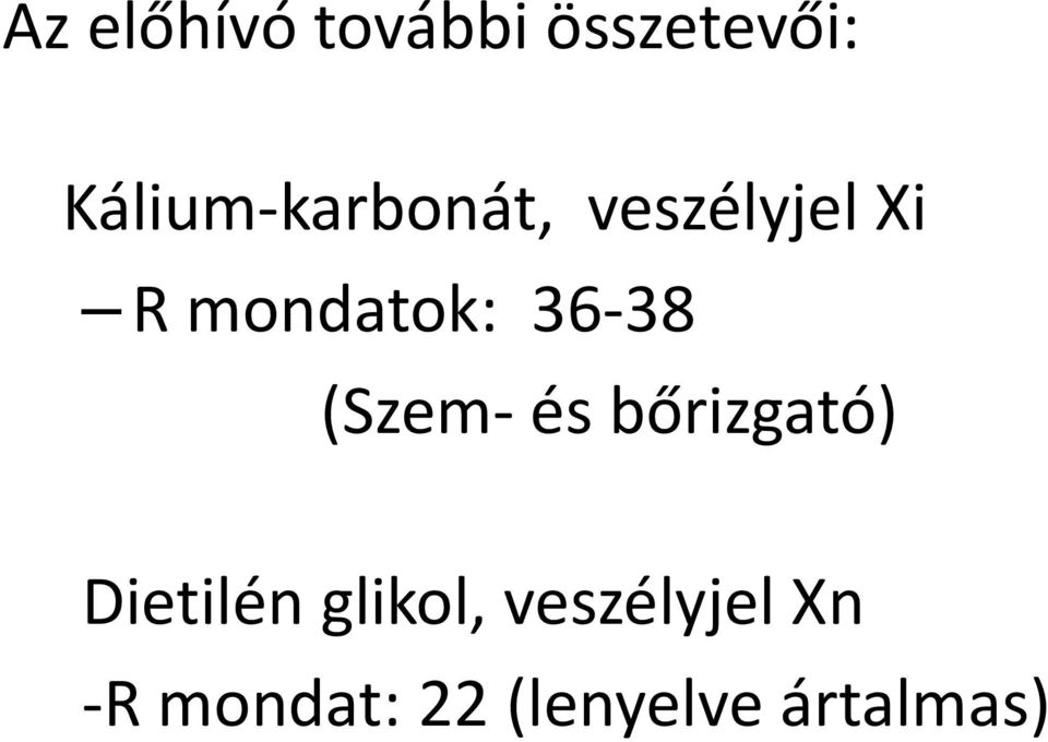 mondatok: 36-38 (Szem- és bőrizgató)