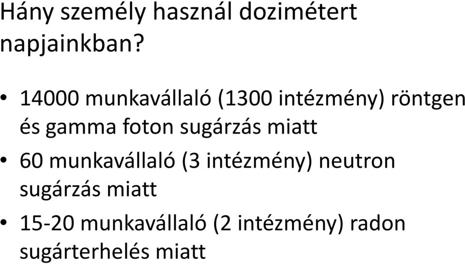 foton sugárzás miatt 60 munkavállaló (3 intézmény)