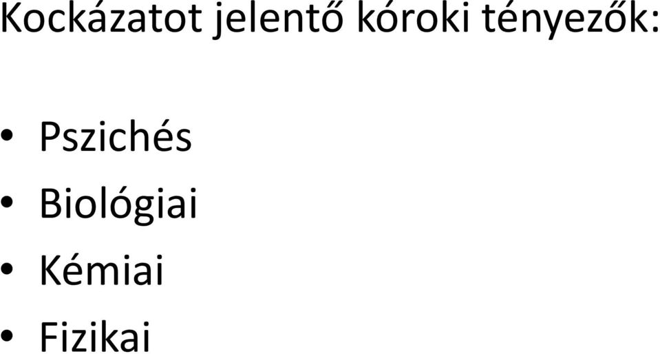 tényezők: