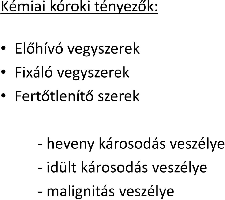 Fertőtlenítő szerek - heveny károsodás