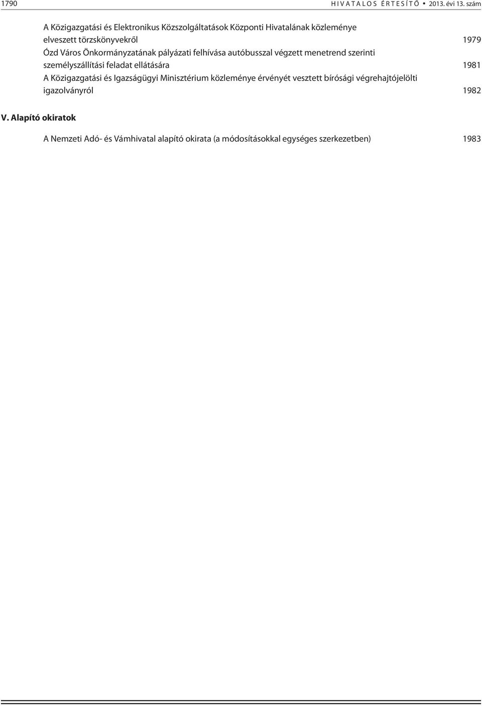Önkormányzatának pályázati felhívása autóbusszal végzett menetrend szerinti személyszállítási feladat ellátására 1981 A