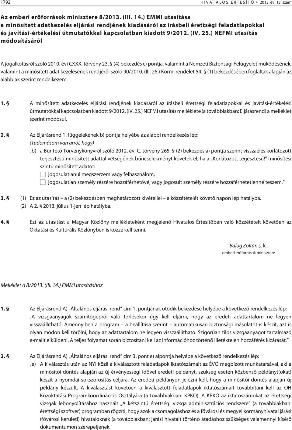 ) NEFMI utasítás módosításáról A jogalkotásról szóló 2010. évi CXXX. törvény 23.