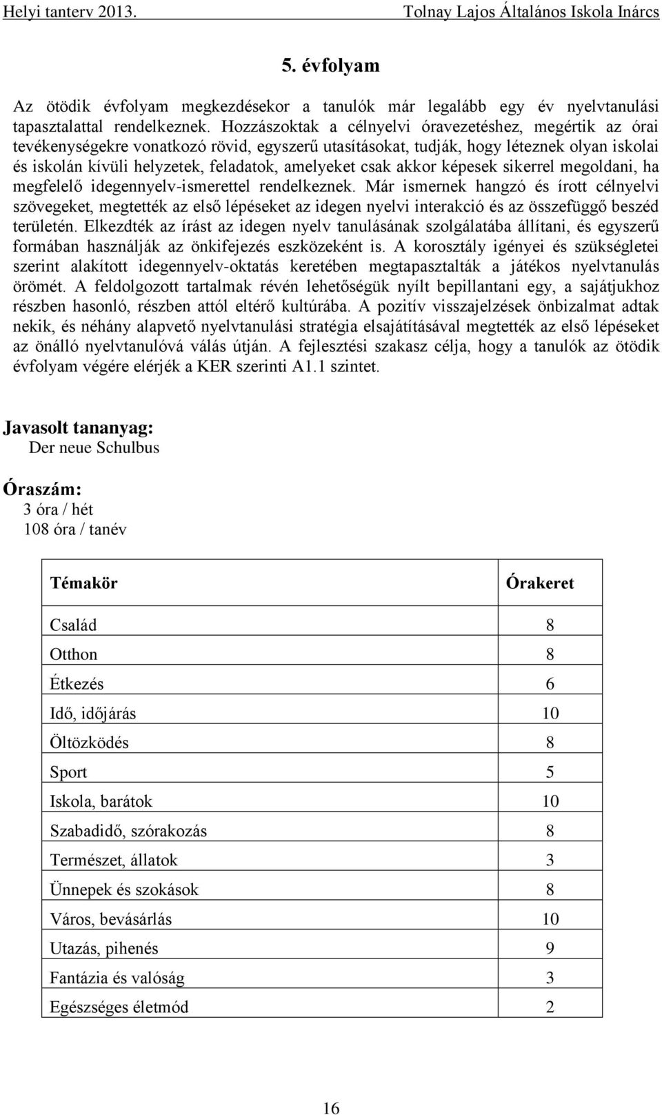 csak akkor képesek sikerrel megoldani, ha megfelelő idegennyelv-ismerettel rendelkeznek.