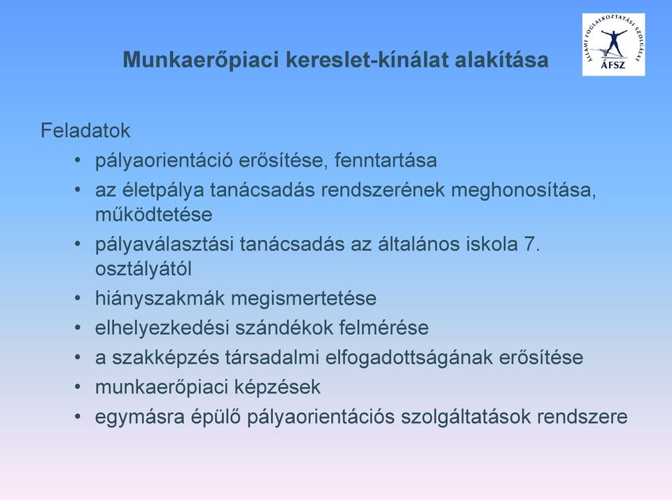 osztályától hiányszakmák megismertetése elhelyezkedési szándékok felmérése a szakképzés társadalmi