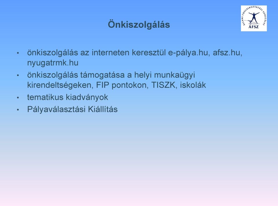 hu önkiszolgálás támogatása a helyi munkaügyi