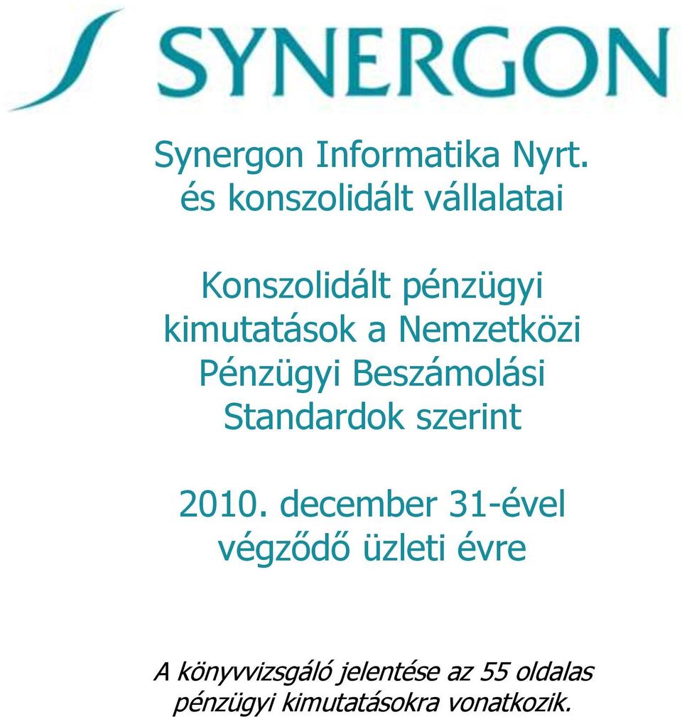 Nemzetközi Pénzügyi Beszámolási Standardok szerint 2010.