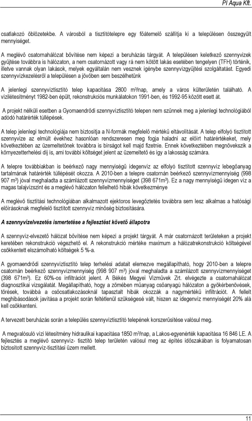 vesznek igénybe szennyvízgyűjtési szolgáltatást.