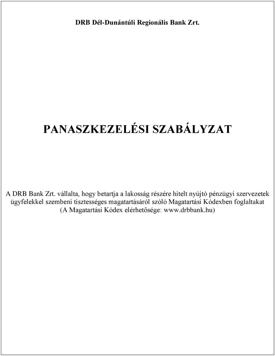 vállalta, hogy betartja a lakosság részére hitelt nyújtó pénzügyi