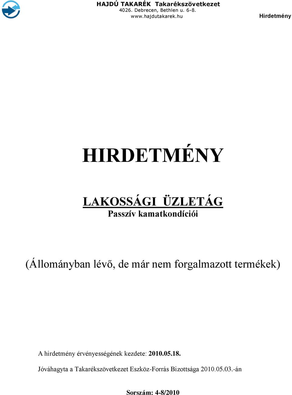 hirdetmény érvényességének kezdete: 2010.05.18.