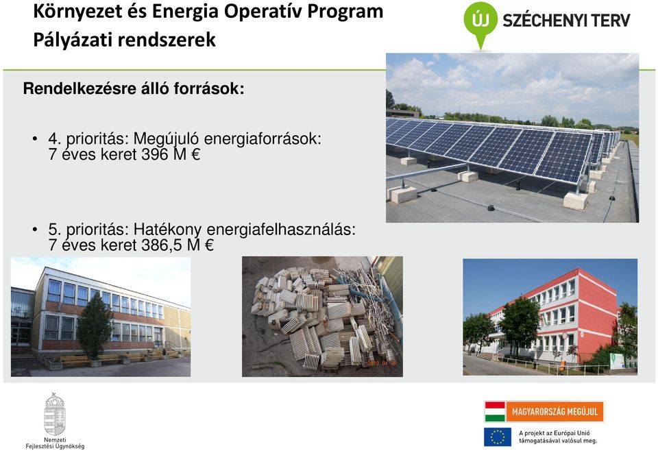 prioritás: Megújuló energiaforrások: 7 éves keret