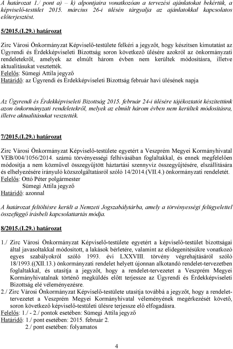 rendeletekről, amelyek az elmúlt három évben nem kerültek módosításra, illetve aktualitásukat vesztették.