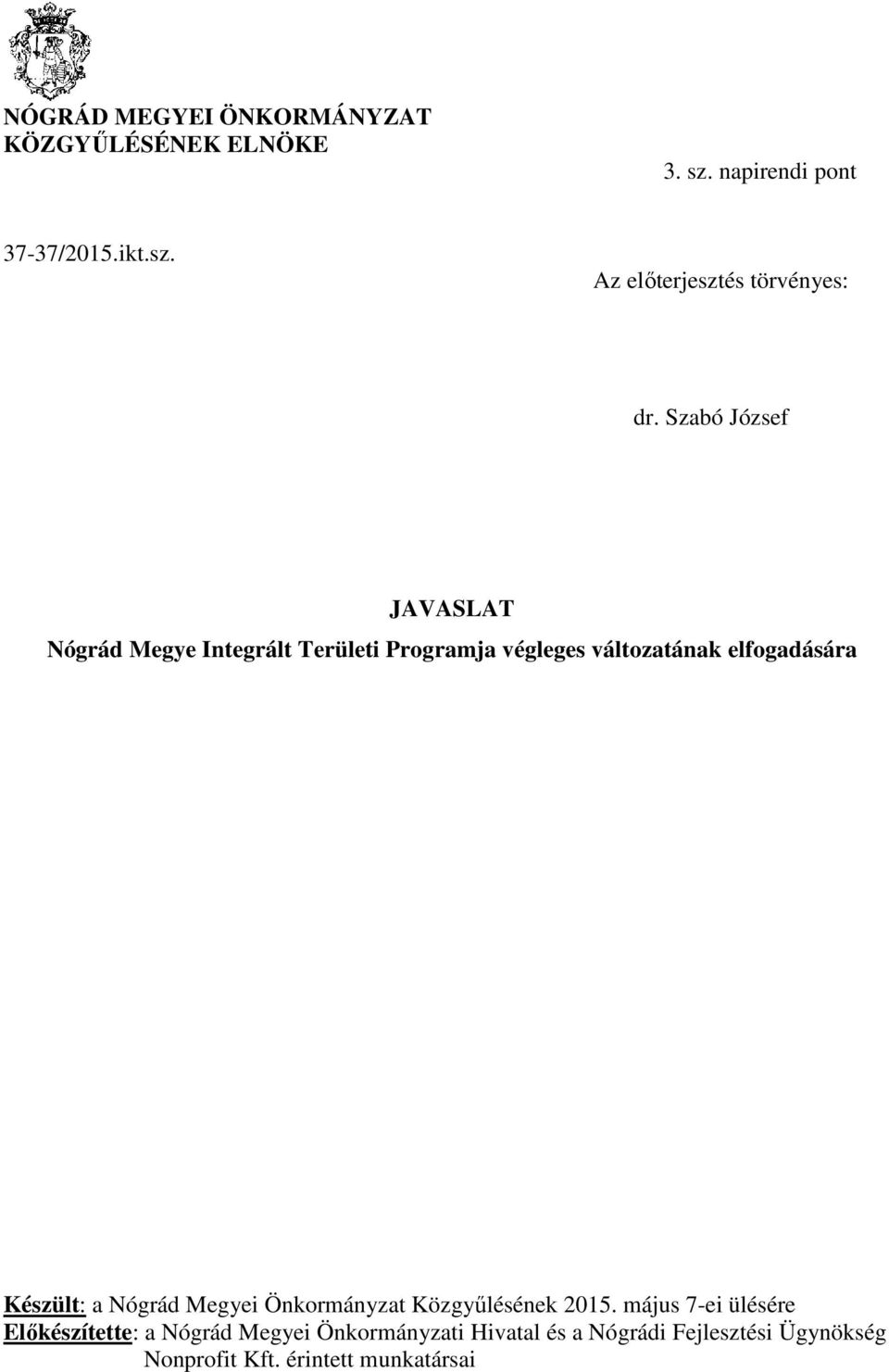 Készült: a Nógrád Megyei Önkormányzat Közgyűlésének 2015.